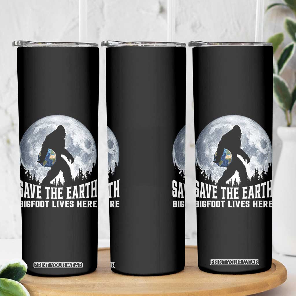 Save Our Planet Nature Lover Skinny Tumbler Bigfoot Lives Here TS12 Print Your Wear