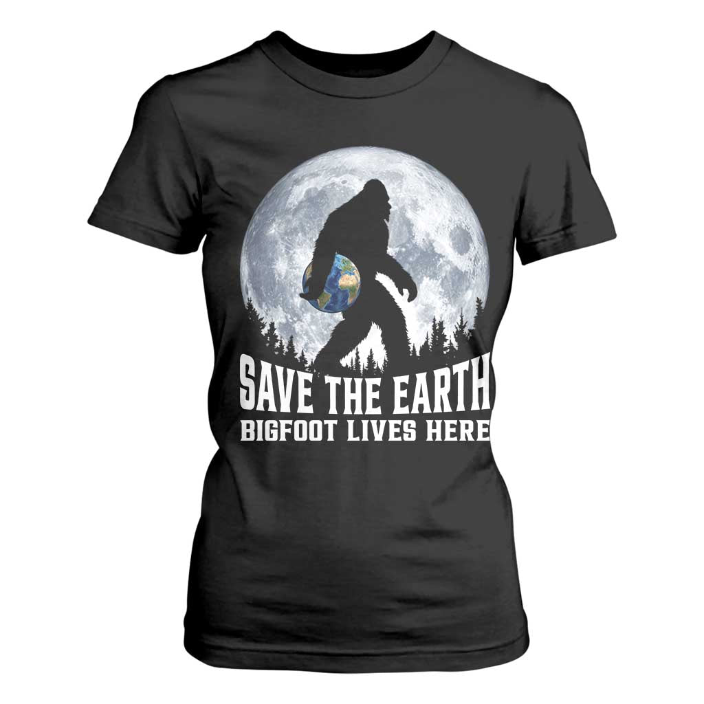 Save Our Planet Nature Lover T Shirt For Women Bigfoot Lives Here TS12 Black Print Your Wear