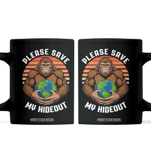 Funny Earth Day Bigfoot Coffee Mug Please Save My Hideout TS12 Black Print Your Wear