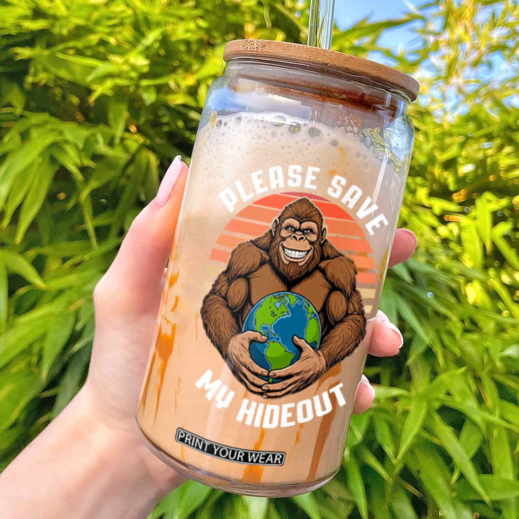 Funny Earth Day Bigfoot Glass Can Please Save My Hideout TS12 Black Print Your Wear