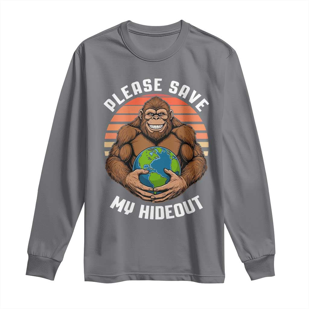 Funny Earth Day Bigfoot Long Sleeve Shirt Please Save My Hideout TS12 Charcoal Print Your Wear