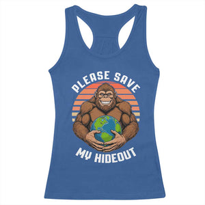 Funny Earth Day Bigfoot Racerback Tank Top Please Save My Hideout TS12 Royal Blue Print Your Wear