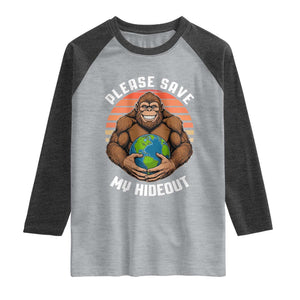 Funny Earth Day Bigfoot Raglan Shirt Please Save My Hideout TS12 Heather Gray Heather Charcoal Print Your Wear