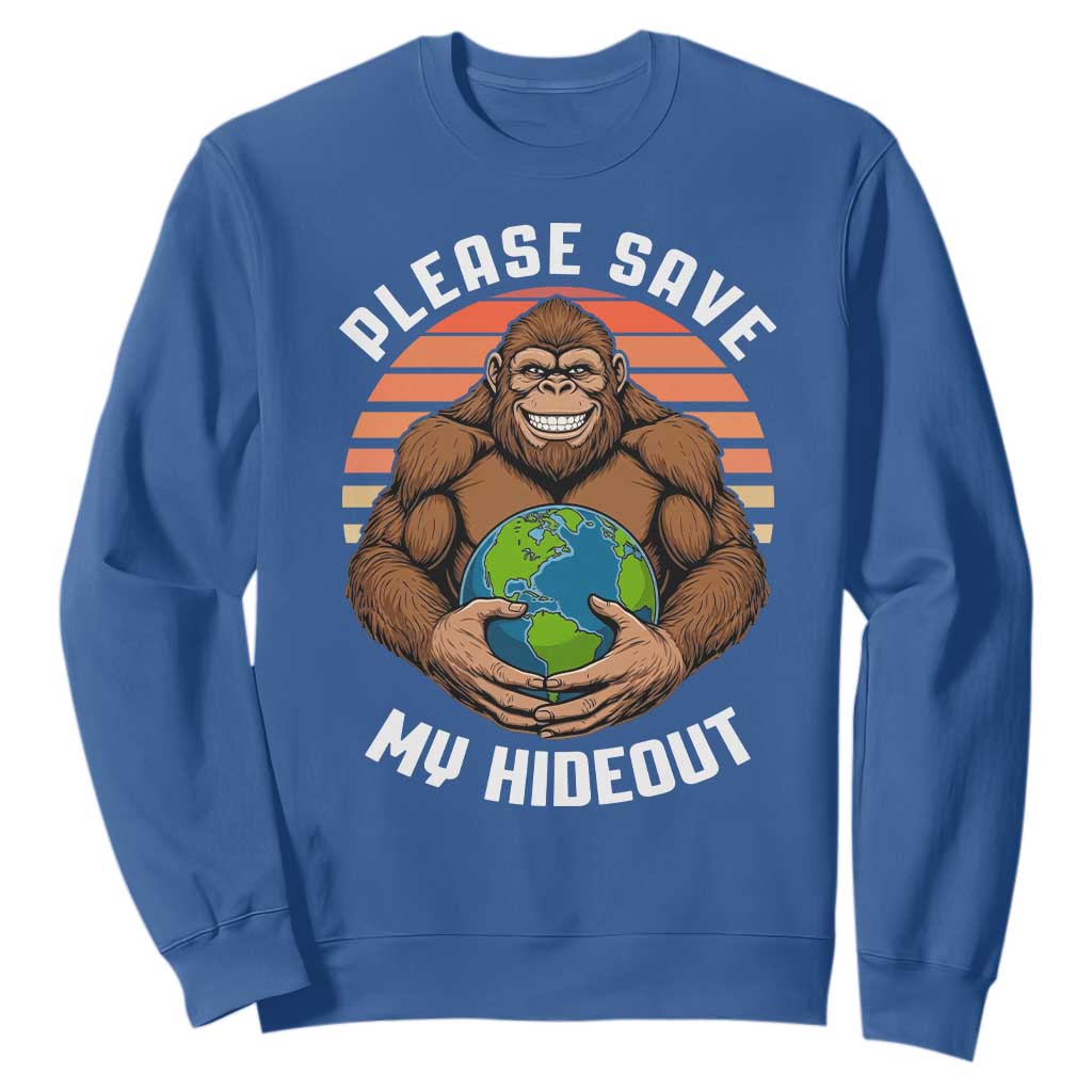 Funny Earth Day Bigfoot Sweatshirt Please Save My Hideout TS12 Royal Blue Print Your Wear
