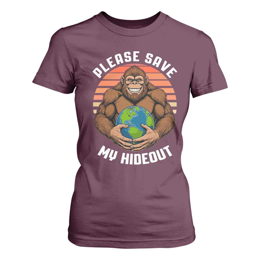 Funny Earth Day Bigfoot T Shirt For Women Please Save My Hideout TS12 Maroon Print Your Wear