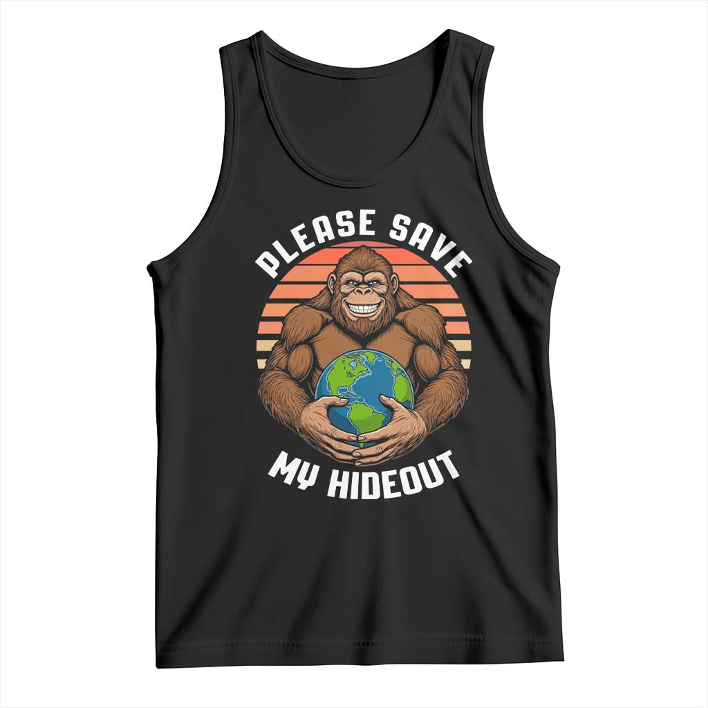 Funny Earth Day Bigfoot Tank Top Please Save My Hideout TS12 Black Print Your Wear