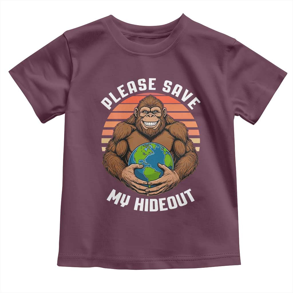 Funny Earth Day Bigfoot Toddler T Shirt Please Save My Hideout TS12 Maroon Print Your Wear