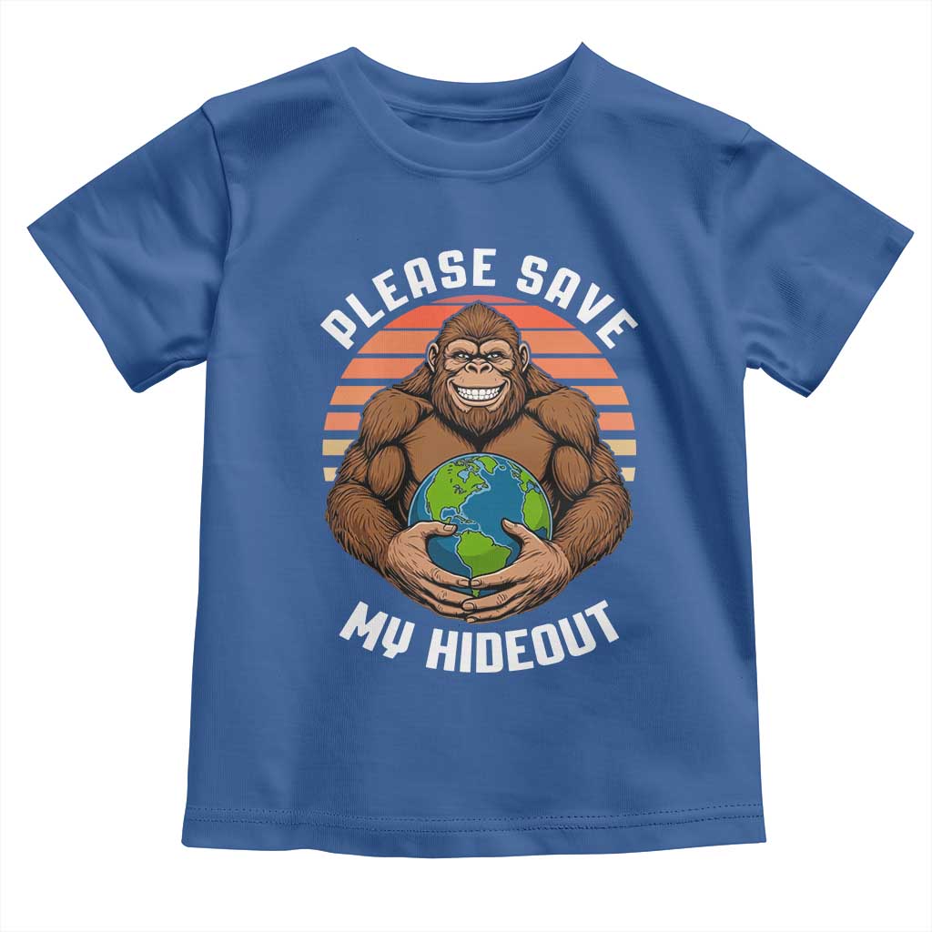 Funny Earth Day Bigfoot Toddler T Shirt Please Save My Hideout TS12 Royal Blue Print Your Wear