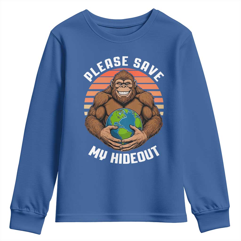 Funny Earth Day Bigfoot Youth Sweatshirt Please Save My Hideout TS12 Royal Blue Print Your Wear