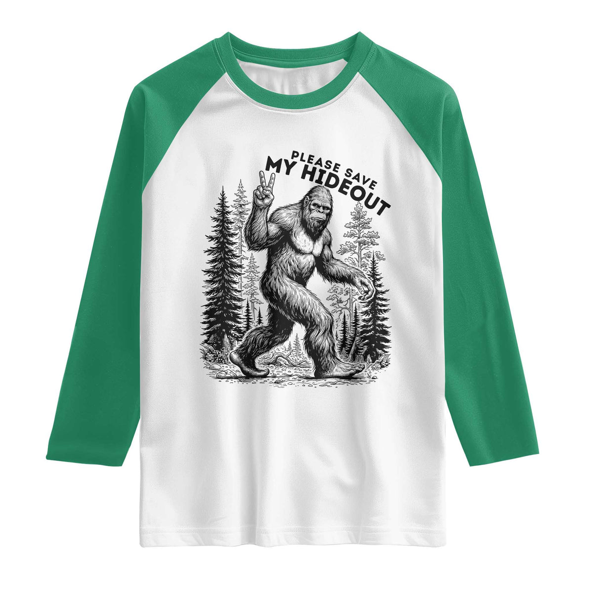 Please Save My Hideout Raglan Shirt Bigfoot Forest Protector TS12 White Kelly Green Print Your Wear