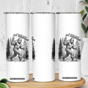 Please Save My Hideout Skinny Tumbler Bigfoot Forest Protector TS12 Print Your Wear