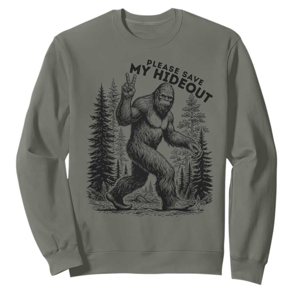 Please Save My Hideout Sweatshirt Bigfoot Forest Protector TS12 Military Green Print Your Wear