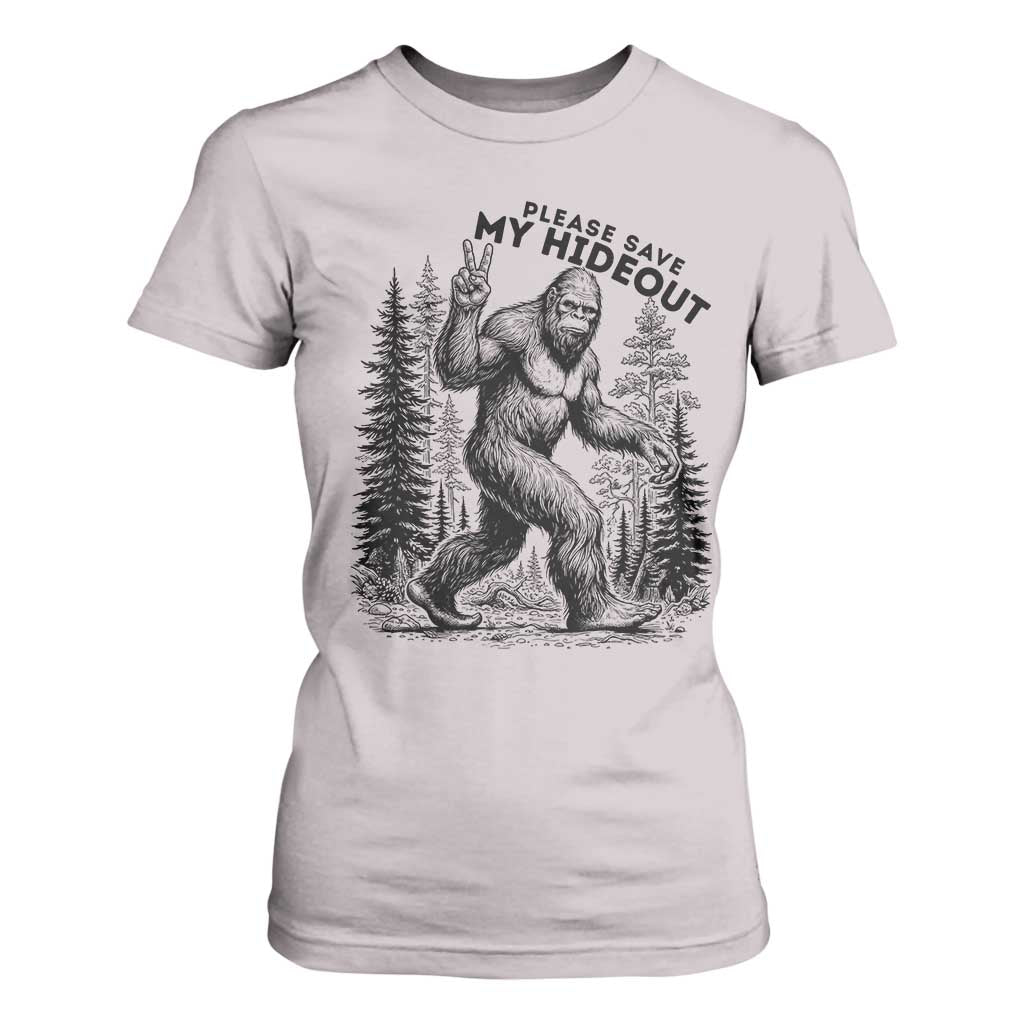Please Save My Hideout T Shirt For Women Bigfoot Forest Protector TS12 Ice Gray Print Your Wear