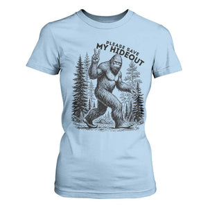 Please Save My Hideout T Shirt For Women Bigfoot Forest Protector TS12 Light Blue Print Your Wear