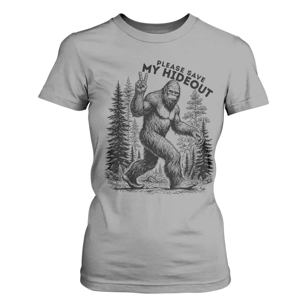 Please Save My Hideout T Shirt For Women Bigfoot Forest Protector TS12 Sport Gray Print Your Wear