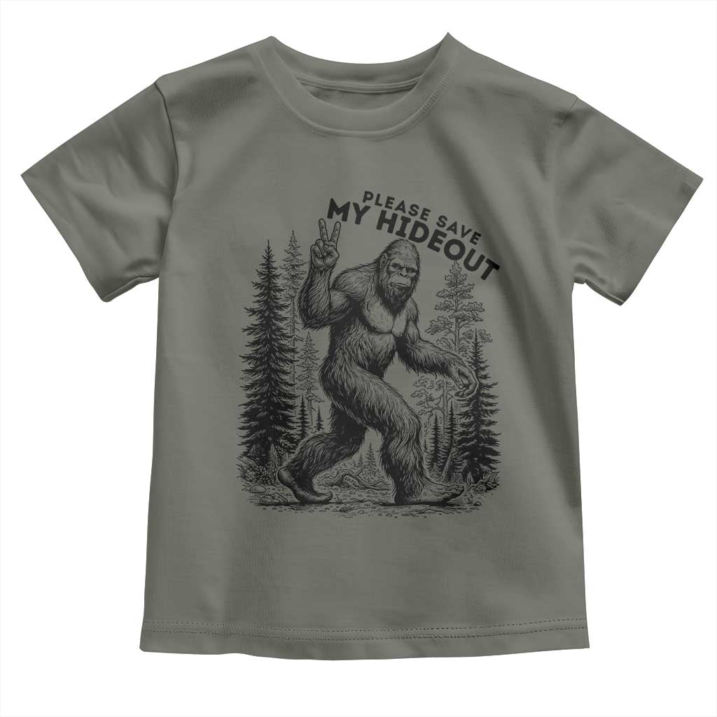 Please Save My Hideout Toddler T Shirt Bigfoot Forest Protector TS12 Military Green Print Your Wear