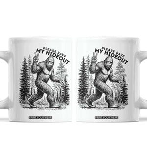 Please Save My Hideout Coffee Mug Bigfoot Forest Protector TS12 White Print Your Wear