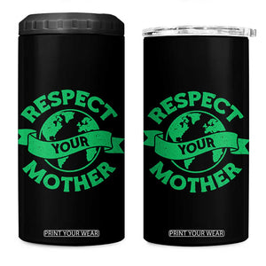 Respect Your Mother 4 in 1 Can Cooler Tumbler Earth Day Nature Lover Gift TS12 One Size: 16 oz Black Print Your Wear