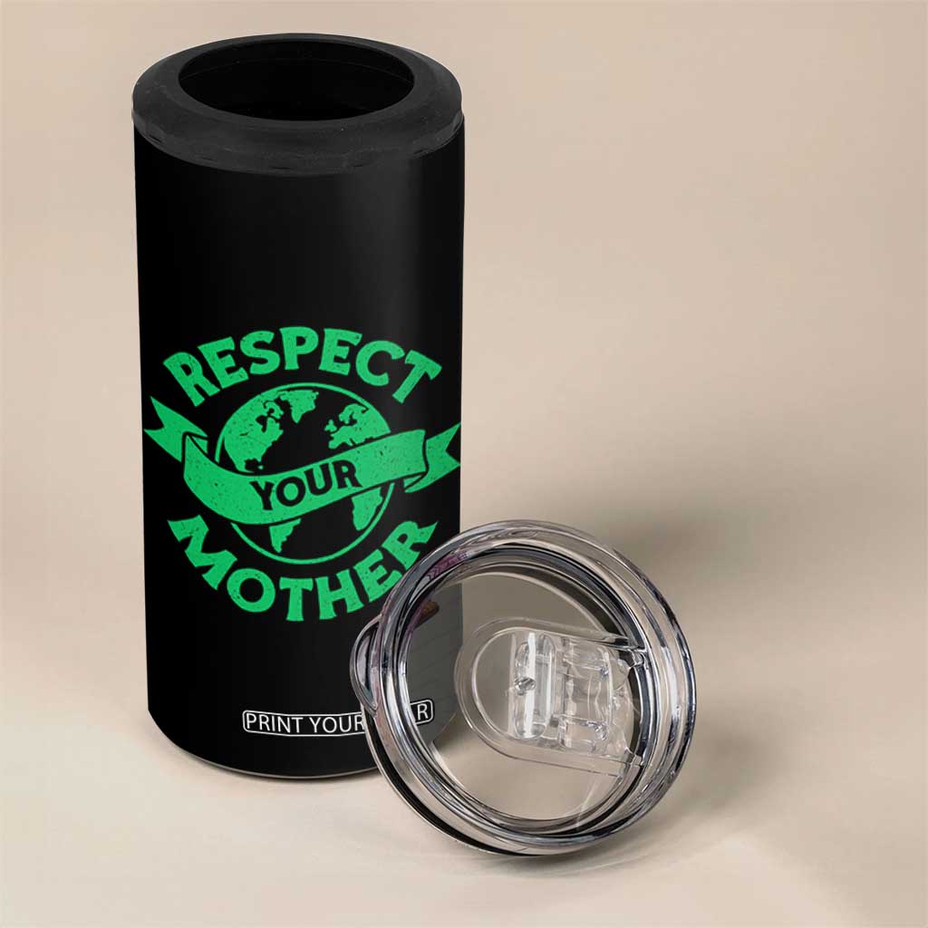 Respect Your Mother 4 in 1 Can Cooler Tumbler Earth Day Nature Lover Gift TS12 Print Your Wear
