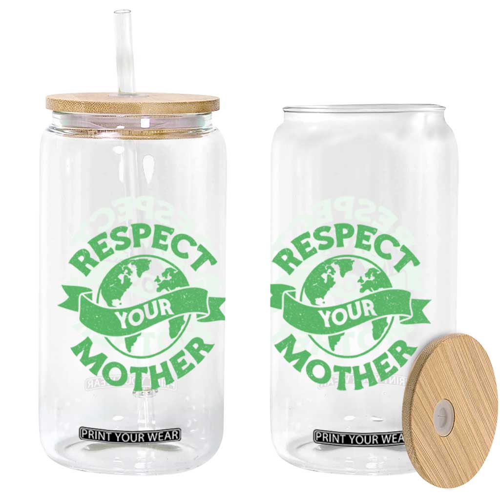 Respect Your Mother Glass Can Earth Day Nature Lover Gift TS12 Print Your Wear