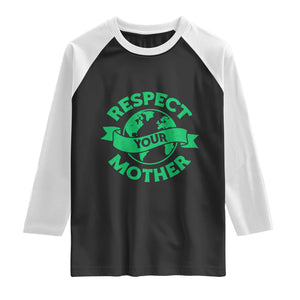 Respect Your Mother Raglan Shirt Earth Day Nature Lover Gift TS12 Black White Print Your Wear
