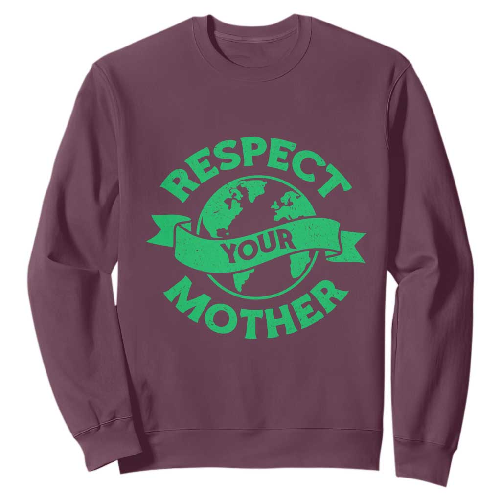 Respect Your Mother Sweatshirt Earth Day Nature Lover Gift TS12 Maroon Print Your Wear