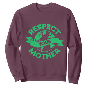 Respect Your Mother Sweatshirt Earth Day Nature Lover Gift TS12 Maroon Print Your Wear