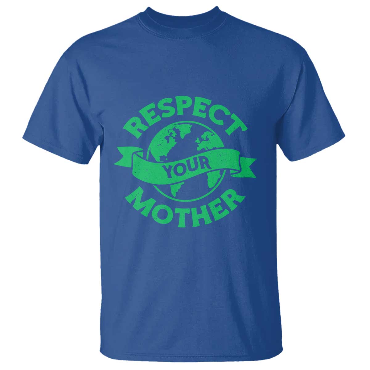 Respect Your Mother T Shirt Earth Day Nature Lover Gift TS12 Royal Blue Print Your Wear