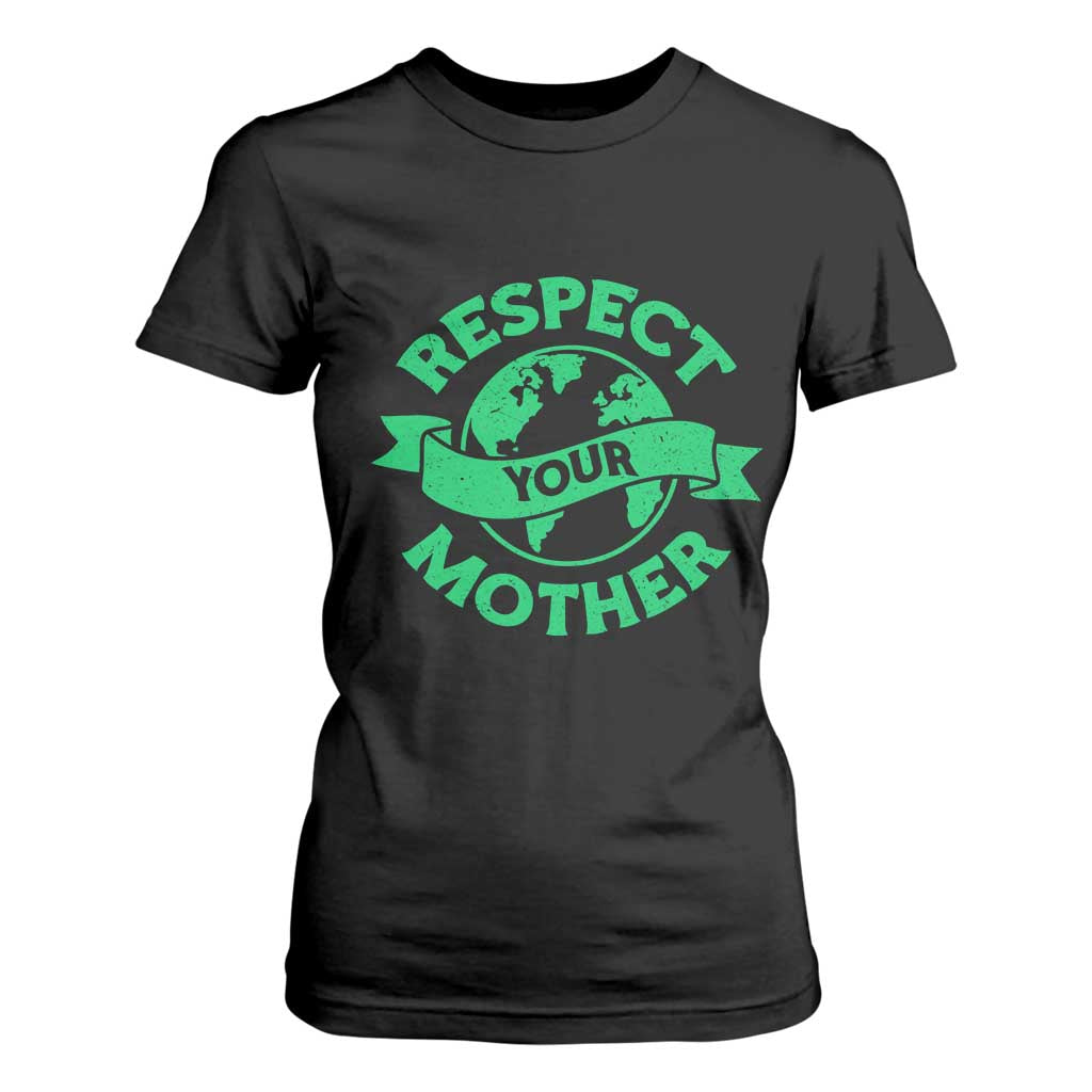 Respect Your Mother T Shirt For Women Earth Day Nature Lover Gift TS12 Black Print Your Wear