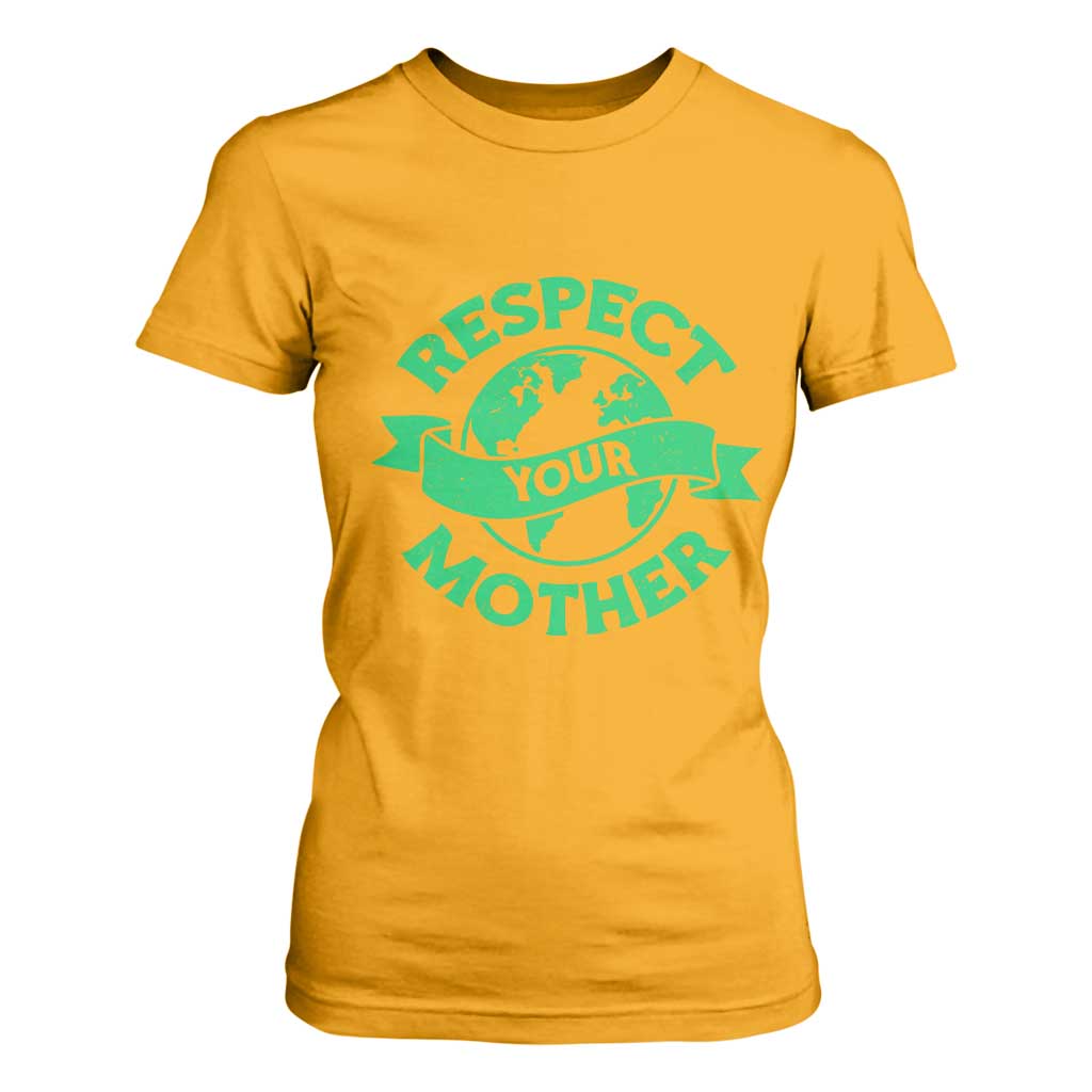 Respect Your Mother T Shirt For Women Earth Day Nature Lover Gift TS12 Gold Print Your Wear