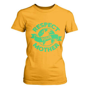 Respect Your Mother T Shirt For Women Earth Day Nature Lover Gift TS12 Gold Print Your Wear