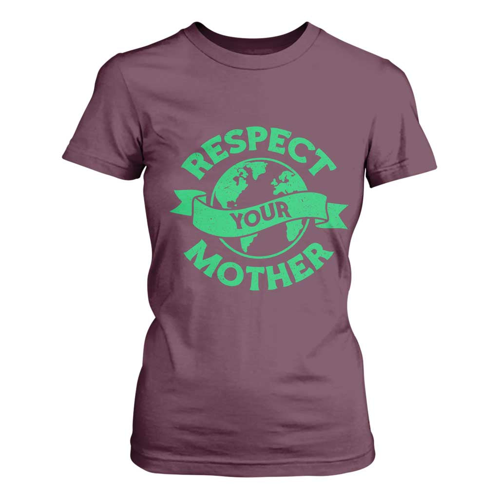 Respect Your Mother T Shirt For Women Earth Day Nature Lover Gift TS12 Maroon Print Your Wear