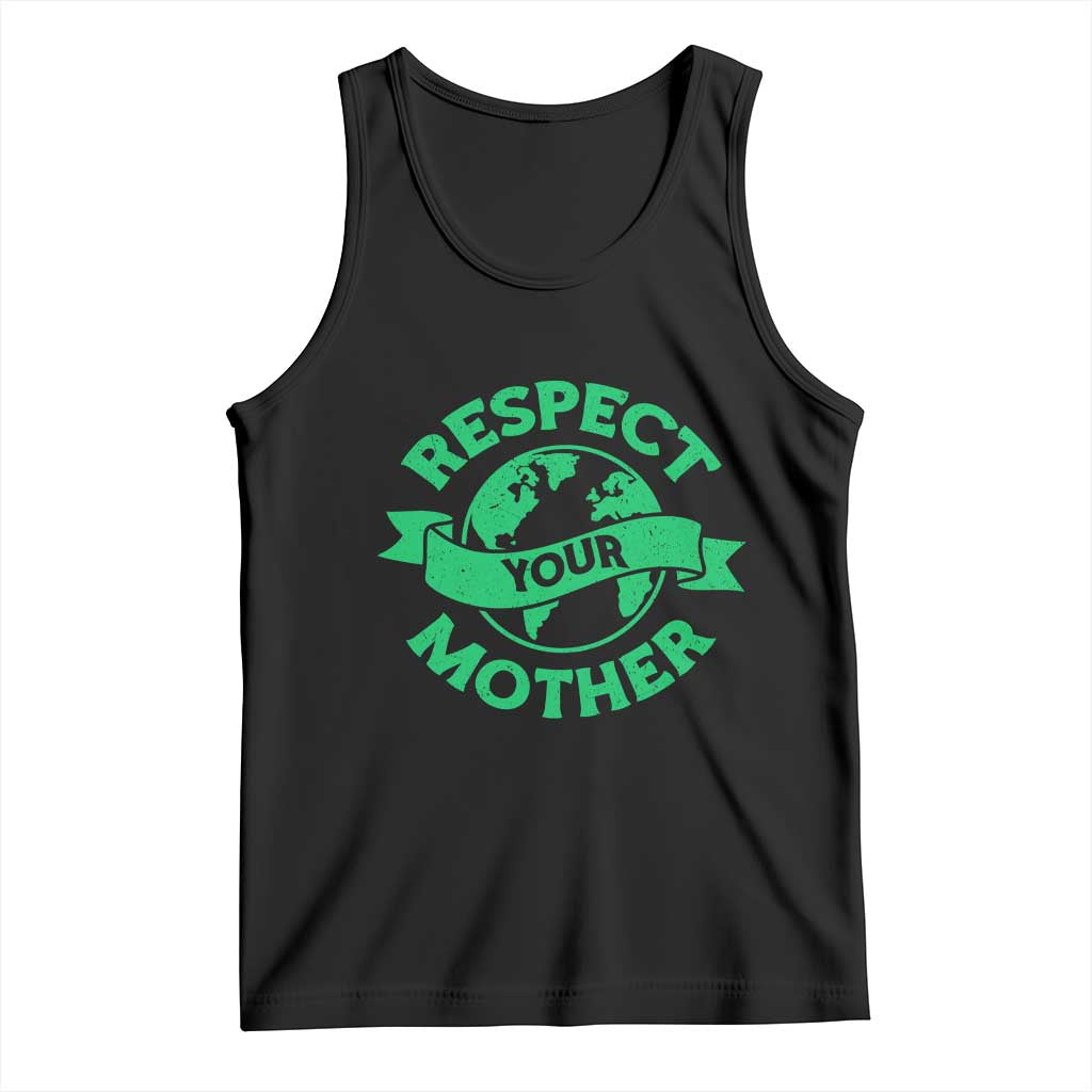 Respect Your Mother Tank Top Earth Day Nature Lover Gift TS12 Black Print Your Wear