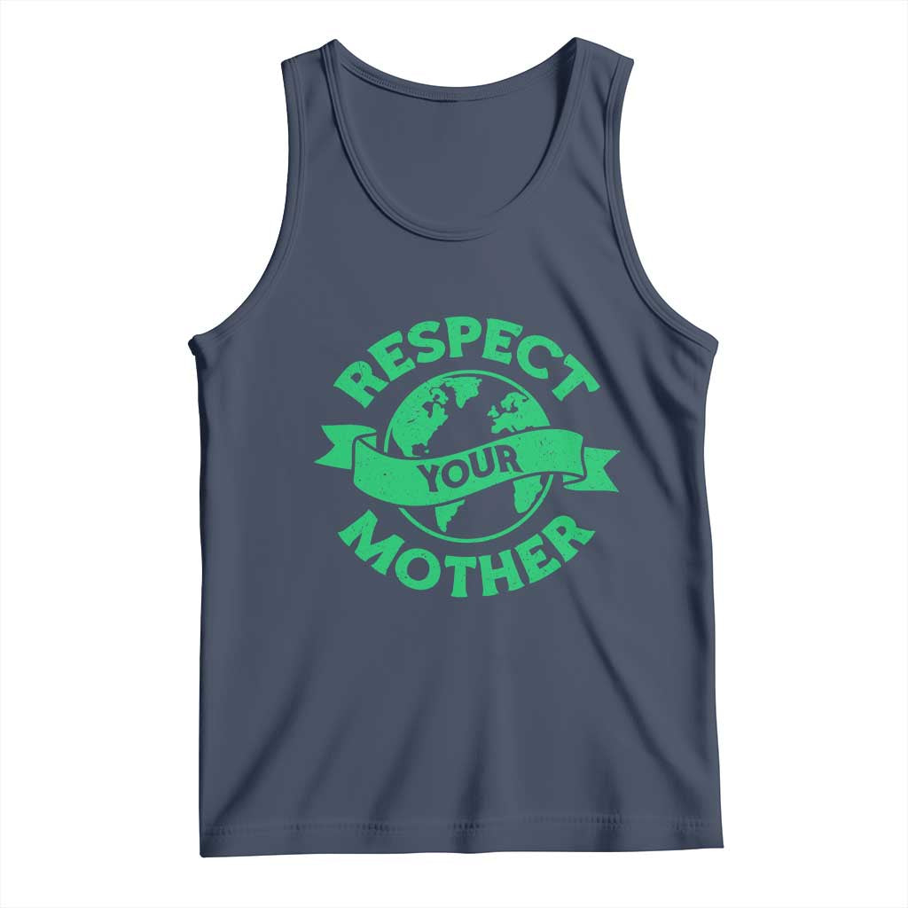 Respect Your Mother Tank Top Earth Day Nature Lover Gift TS12 Navy Print Your Wear