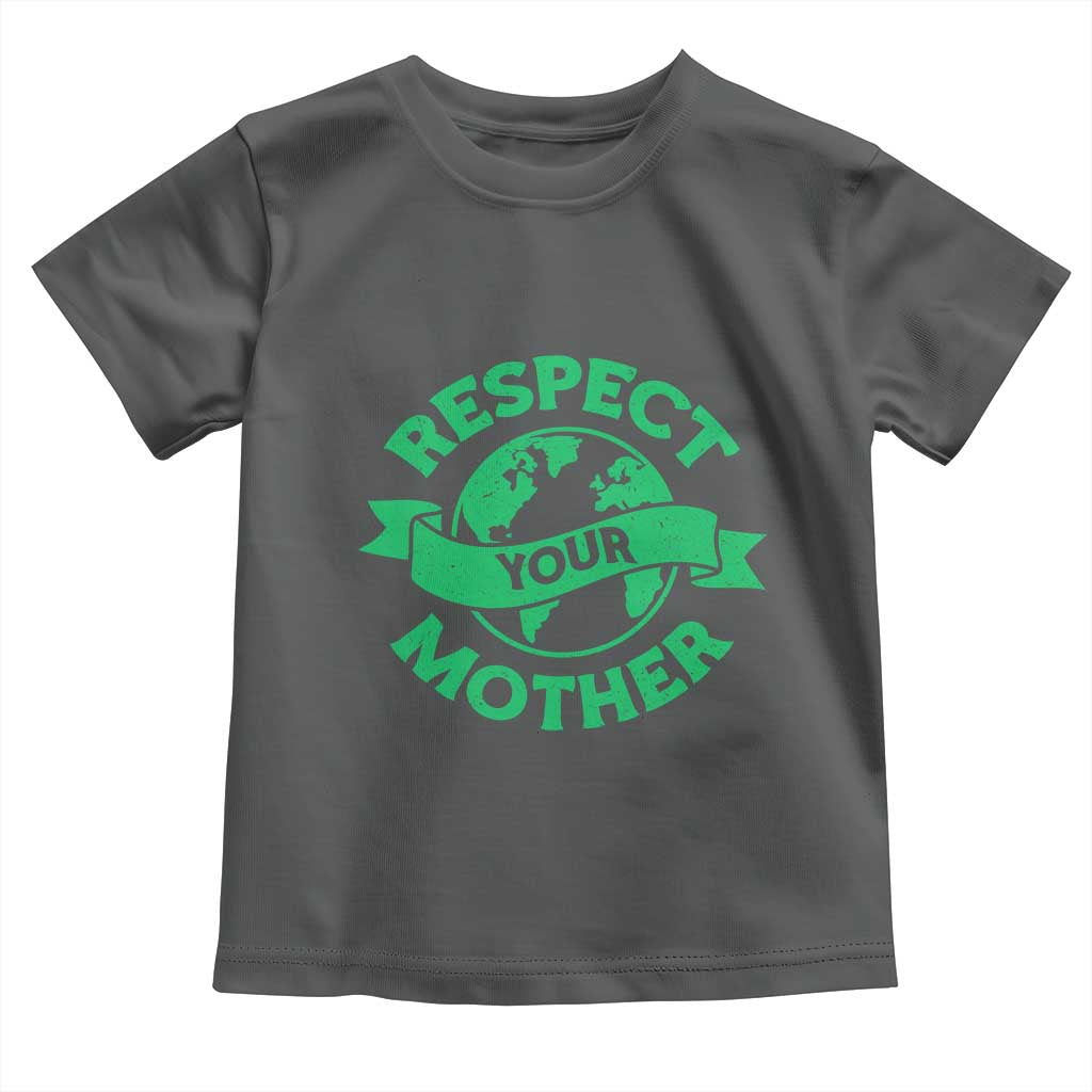 Respect Your Mother Toddler T Shirt Earth Day Nature Lover Gift TS12 Dark Heather Print Your Wear