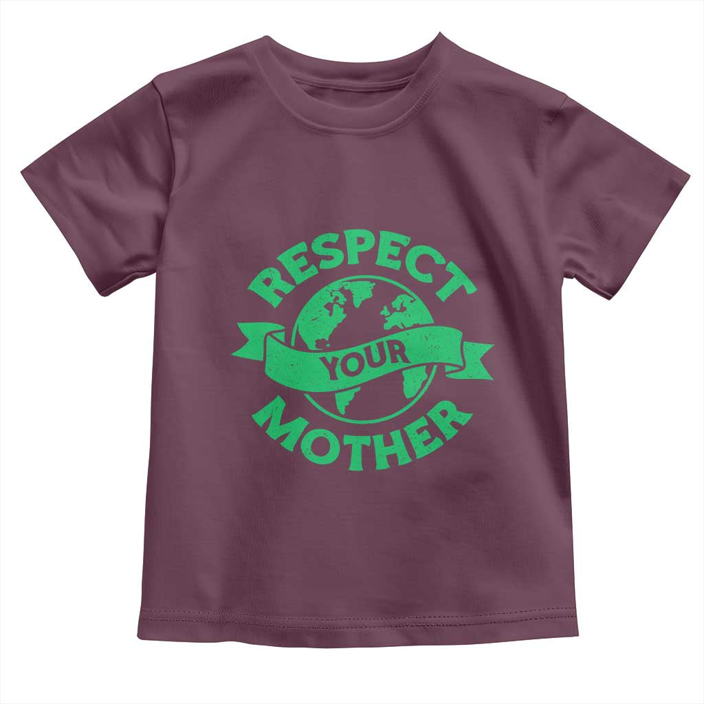 Respect Your Mother Toddler T Shirt Earth Day Nature Lover Gift TS12 Maroon Print Your Wear