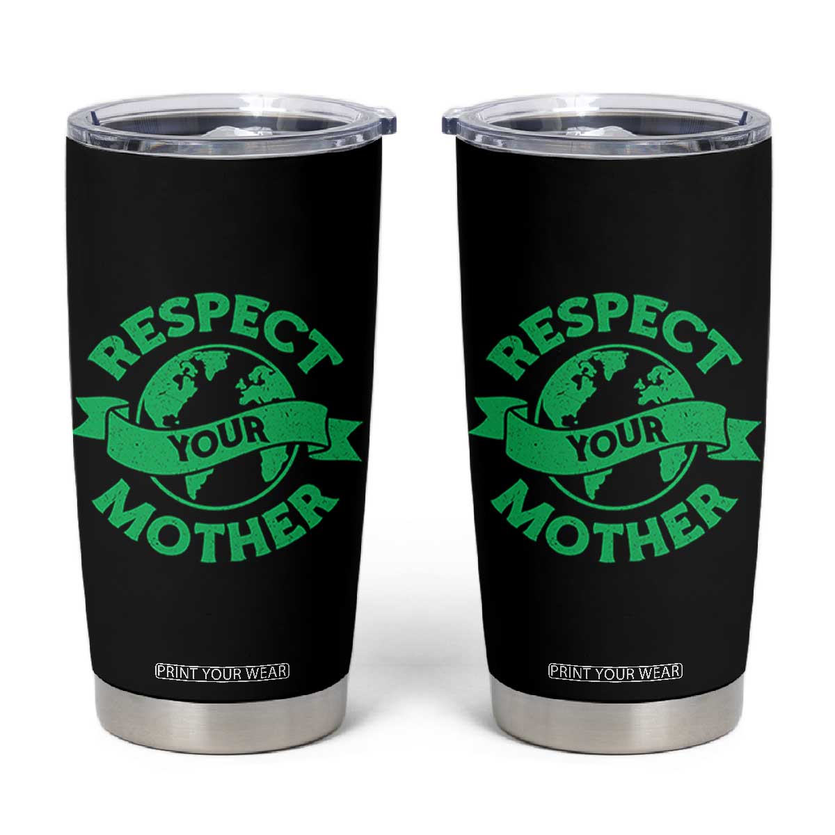 Respect Your Mother Tumbler Cup Earth Day Nature Lover Gift TS12 Black Print Your Wear