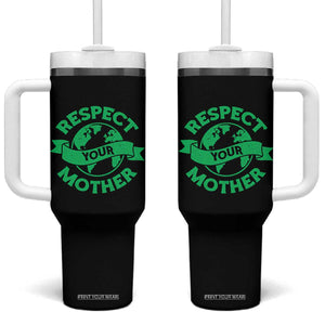 Respect Your Mother Tumbler With Handle Earth Day Nature Lover Gift TS12 One Size: 40 oz Black Print Your Wear