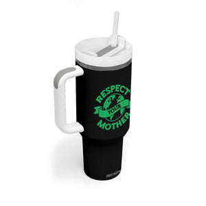 Respect Your Mother Tumbler With Handle Earth Day Nature Lover Gift TS12 Print Your Wear