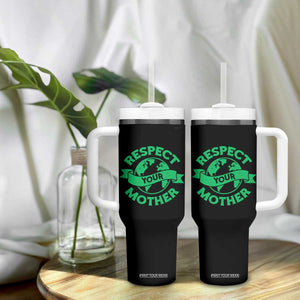 Respect Your Mother Tumbler With Handle Earth Day Nature Lover Gift TS12 Print Your Wear
