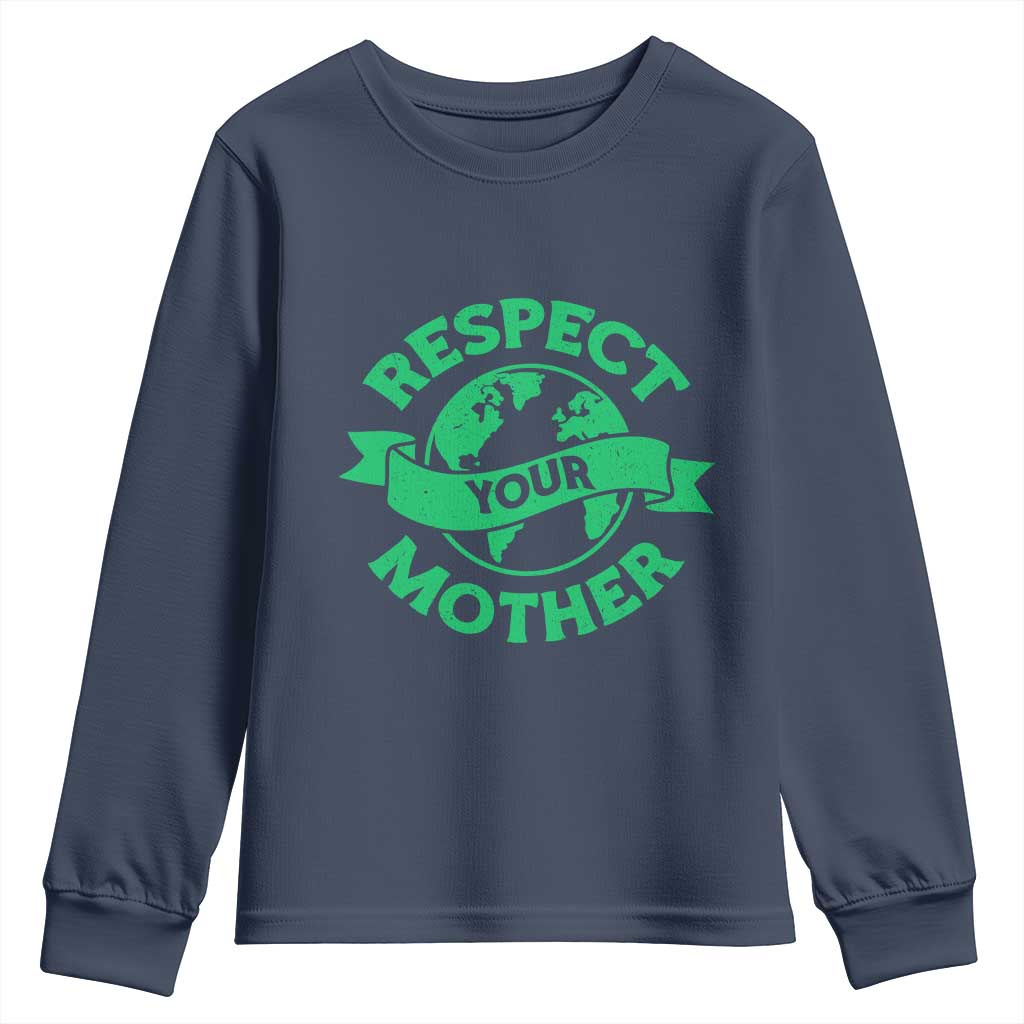 Respect Your Mother Youth Sweatshirt Earth Day Nature Lover Gift TS12 Navy Print Your Wear