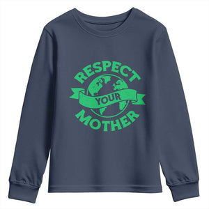 Respect Your Mother Youth Sweatshirt Earth Day Nature Lover Gift TS12 Navy Print Your Wear
