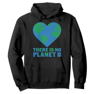 There Is No Planet B Hoodie Earth Day Nature Lover Gift TS12 Black Print Your Wear