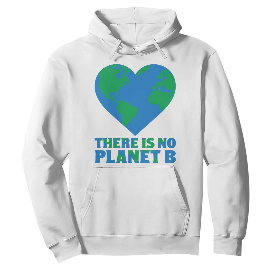 There Is No Planet B Hoodie Earth Day Nature Lover Gift TS12 White Print Your Wear