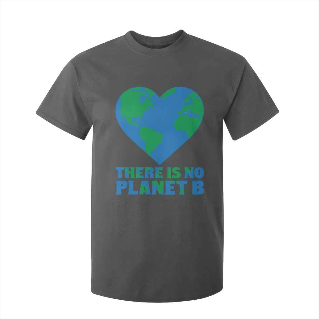There Is No Planet B T Shirt For Kid Earth Day Nature Lover Gift TS12 Dark Heather Print Your Wear