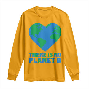 There Is No Planet B Long Sleeve Shirt Earth Day Nature Lover Gift TS12 Gold Print Your Wear
