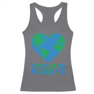 There Is No Planet B Racerback Tank Top Earth Day Nature Lover Gift TS12 Charcoal Print Your Wear