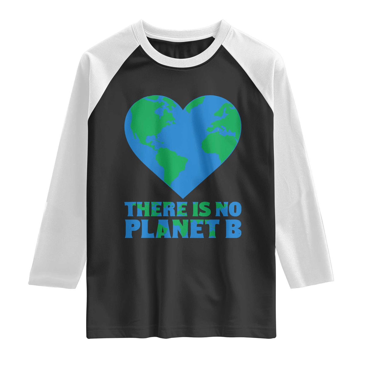 There Is No Planet B Raglan Shirt Earth Day Nature Lover Gift TS12 Black White Print Your Wear