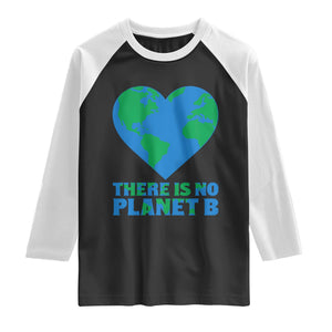 There Is No Planet B Raglan Shirt Earth Day Nature Lover Gift TS12 Black White Print Your Wear