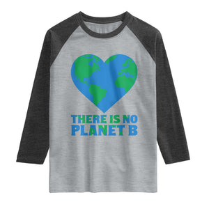 There Is No Planet B Raglan Shirt Earth Day Nature Lover Gift TS12 Heather Gray Heather Charcoal Print Your Wear